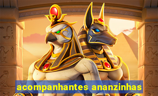 acompanhantes ananzinhas